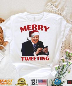 Trump Merry tweeting Christmas T Shirt