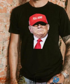 Trump full send hat t shirt