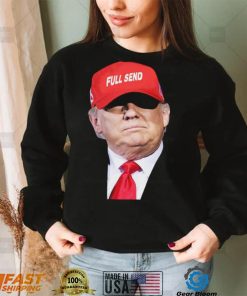 Trump full send hat t shirt