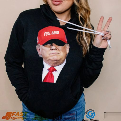 Trump full send hat t shirt