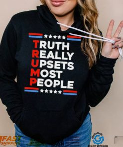 Truth Really Upsets Most People Shirt