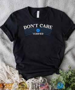 Twitter Don’t Care Verified Shirt