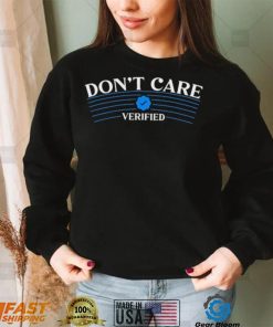 Twitter Don’t Care Verified Shirt