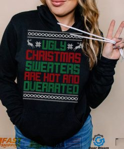 Ugly Christmas Sweaters Are Hot And Querrated Ugly Christmas T Shirt