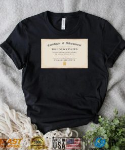 Unvaccinated Legend Certificate Shirt