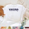 Vagina is not a bad word logo shirt