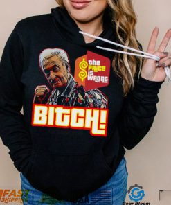 The Price Is Wrong Bitch Happy Gilmore Bob Barker Shirt