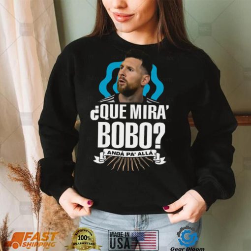 Lionel Messi que miras bobo and pa’ alla 2022 shirt