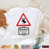 Warning Swans they can break a man’s arm you know shirt