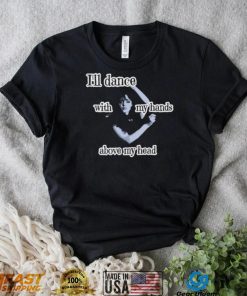 Wednesday Addams I’ll dance with my hands above my head T Shirt