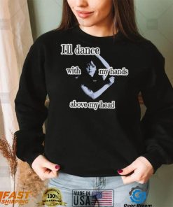 Wednesday Addams I’ll dance with my hands above my head T Shirt