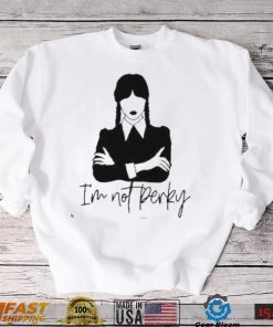 Wednesday Addams I’m Not Perky Shirt