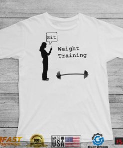 Weight Training sit art shirt