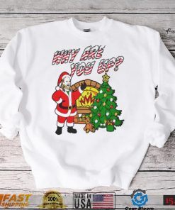 Why are you up Christmas T Shirt