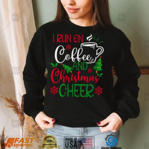 Womens I Run On Coffee and Christmas Cheer Coffee Lover Funny Christmas T Shirt