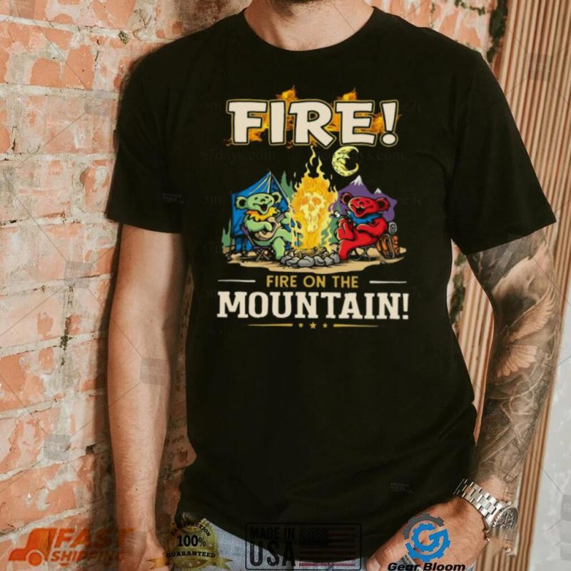 Grateful Dead Fire Fire On The Mountain Shirt