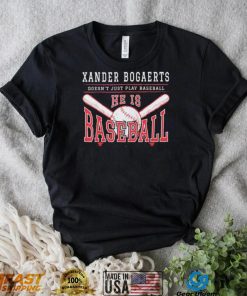 Xan Diego – Xander Bogaerts Doesn’t Just Play Baseball He is Baseball T Shirt
