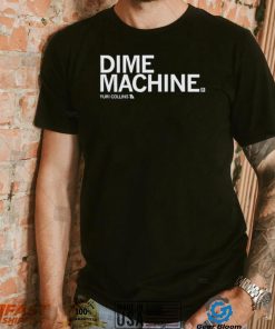 Yuri Collins Dime Machine Shirt