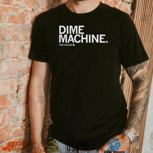 Yuri Collins Dime Machine Shirt