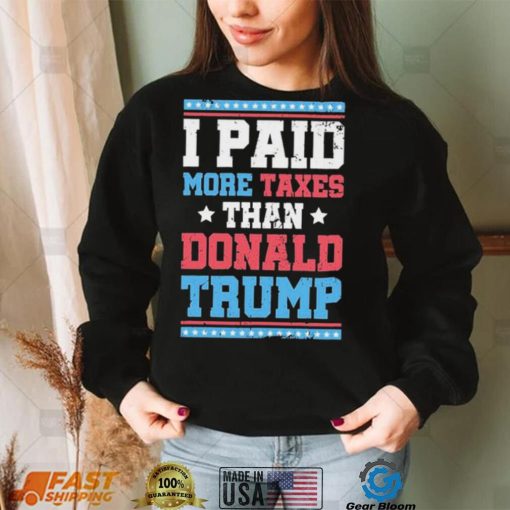 Quote I Paid More Taxes Than Donald Trump Grunge Texture Shirt