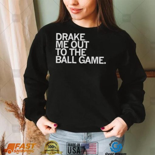 drake me out to the ball game Drake Bulldogs shirt