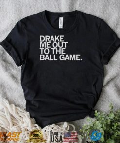 drake me out to the ball game Drake Bulldogs shirt