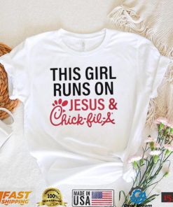 This Girl Runs On Jesus & Chick Fil A Shirt