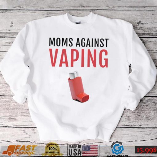 Moms Against Vaping T shirt