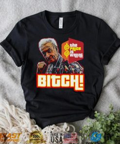 The Price Is Wrong Bitch Happy Gilmore Bob Barker Shirt