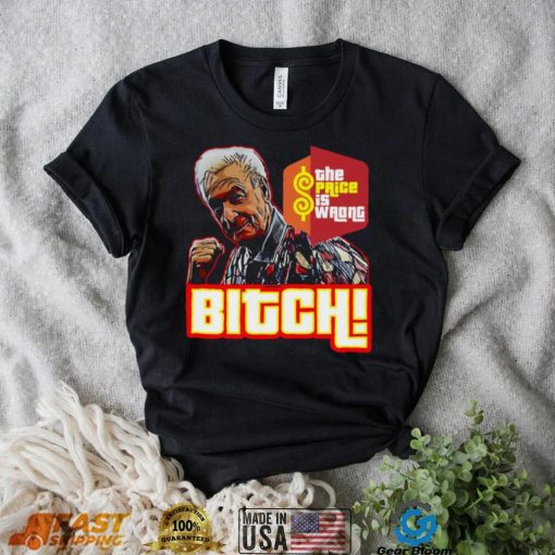 The Price Is Wrong Bitch Happy Gilmore Bob Barker Shirt