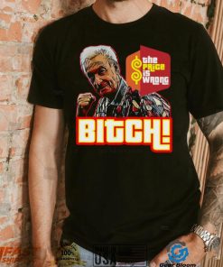 The Price Is Wrong Bitch Happy Gilmore Bob Barker Shirt