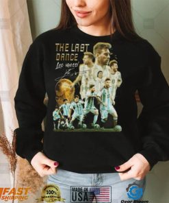 The Last Dance Leo Messi Signature Champions World CUp 2022 T Shirt