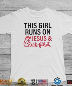 This Girl Runs On Jesus & Chick Fil A Shirt