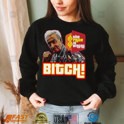 The Price Is Wrong Bitch Happy Gilmore Bob Barker Shirt