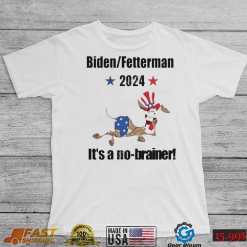 2024 Biden Fetterman It’s A No Brainer Shirt