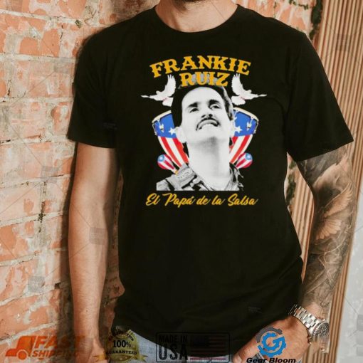 Frankie Ruiz El Papa De La Salsa Shirt