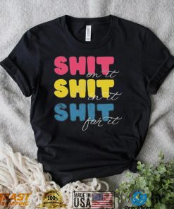 6b3OgbZB Megan megs moods shit on it shit in it shit for it shirt3 hoodie, sweater, longsleeve, v-neck t-shirt