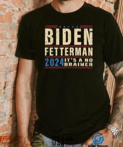 BPI1ZGzH Biden Fetterman 2024 Its A No Brainer Retro Shirt2 hoodie, sweater, longsleeve, v-neck t-shirt