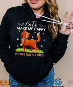 Cats Make Me Happy People Not So Much Shirt 4321c7 0