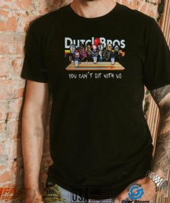 Horror Character Dutch Bros coffee you cant sit with us shirt