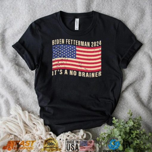 Biden Fetterman 2024 It’s A No Brainer Political Humor American Flag Shirt