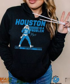 Detroit Lions James Houston Is A Problem Top Rookie Signature Shirt