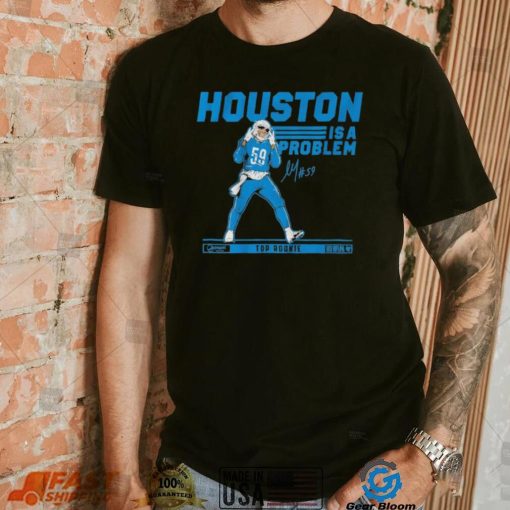 Detroit Lions James Houston Is A Problem Top Rookie Signature Shirt