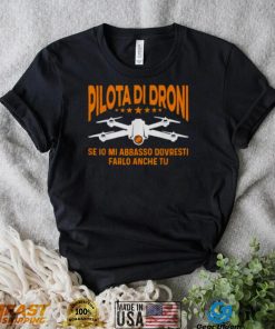 Drone If I Down With Me You Should Do It Too Shirt