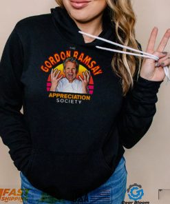 Funny Gordon Ramsay Appreciation Society Fan shirt