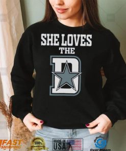 Funny She Loves The Dallas D Dallas Cowboys shirt