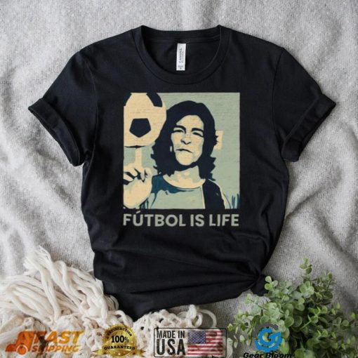 Futbol Is Life Ted Lasso T shirt