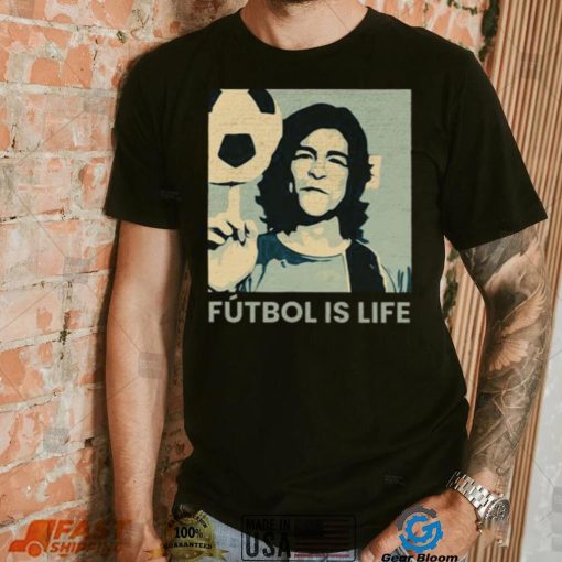 Futbol Is Life Ted Lasso T shirt