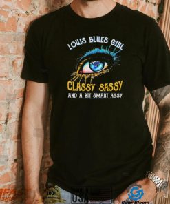 Louis Blues Girl Classy Sassy And A Bit Smart Assy Music Shirt