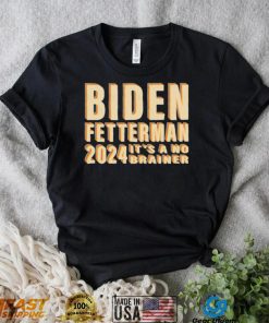 Funny Retro Biden Fetterman 2024 It’s A No Brainer Shirt